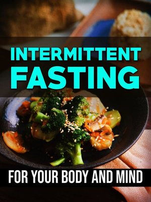 cover image of Intermittent Fasting--For Your Body and Mind